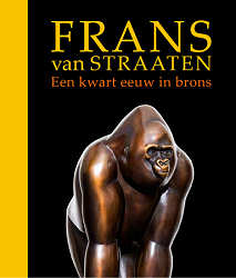 Een kwart eeuw in brons | kunstboek over Frans van Straaten koopt u nu online! ✓Hoogste kwaliteit ✓Veilig betalen ✓Gratis verzending